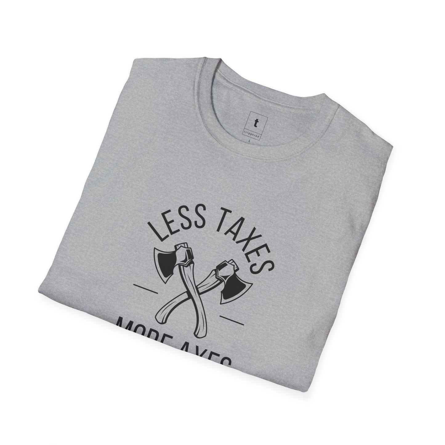 Less Taxes, More Axes Tee