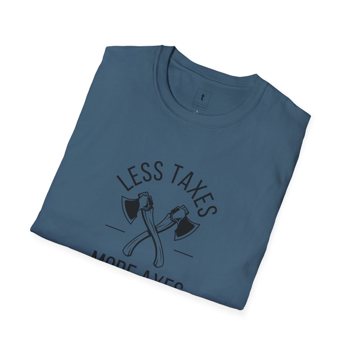 Less Taxes, More Axes Tee