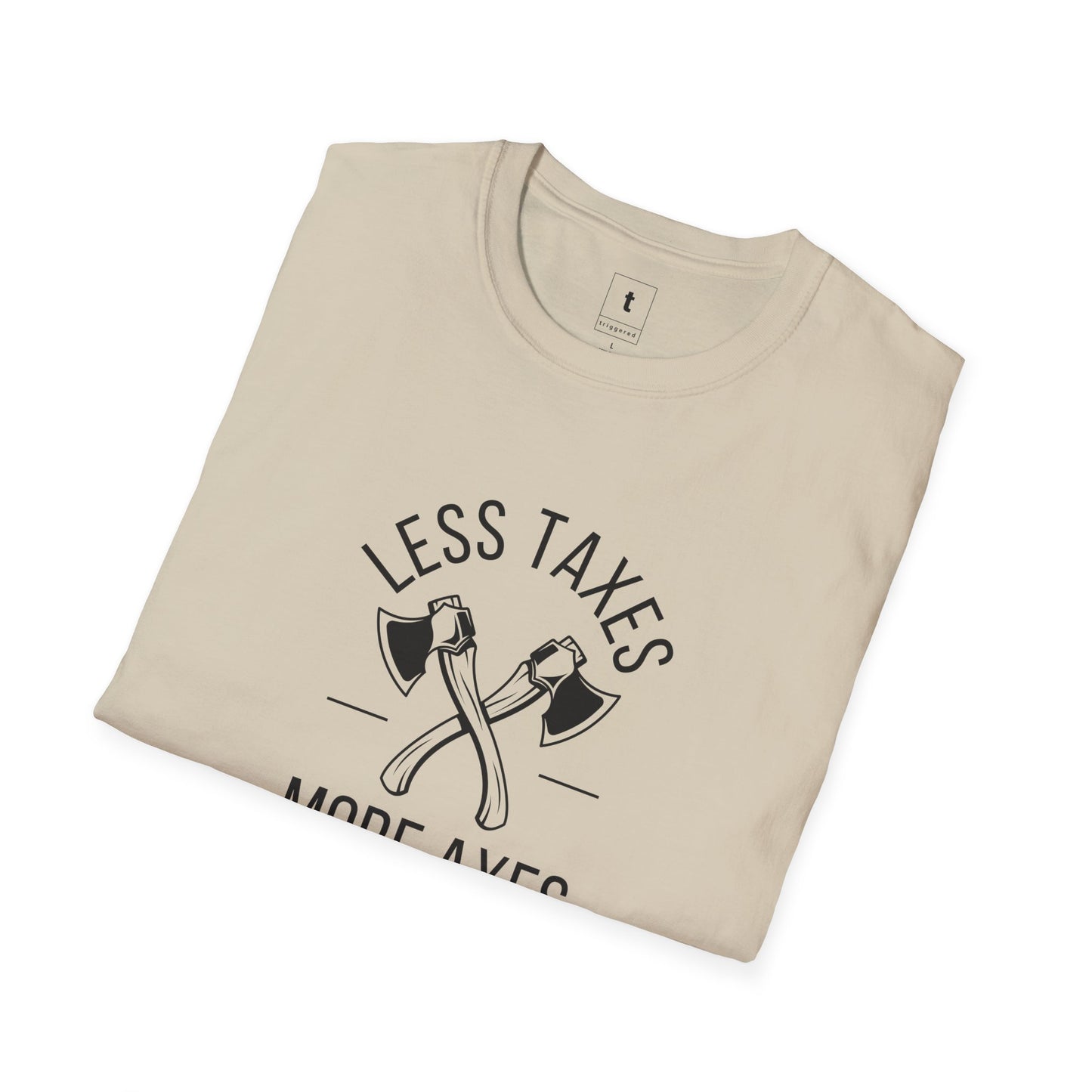 Less Taxes, More Axes Tee