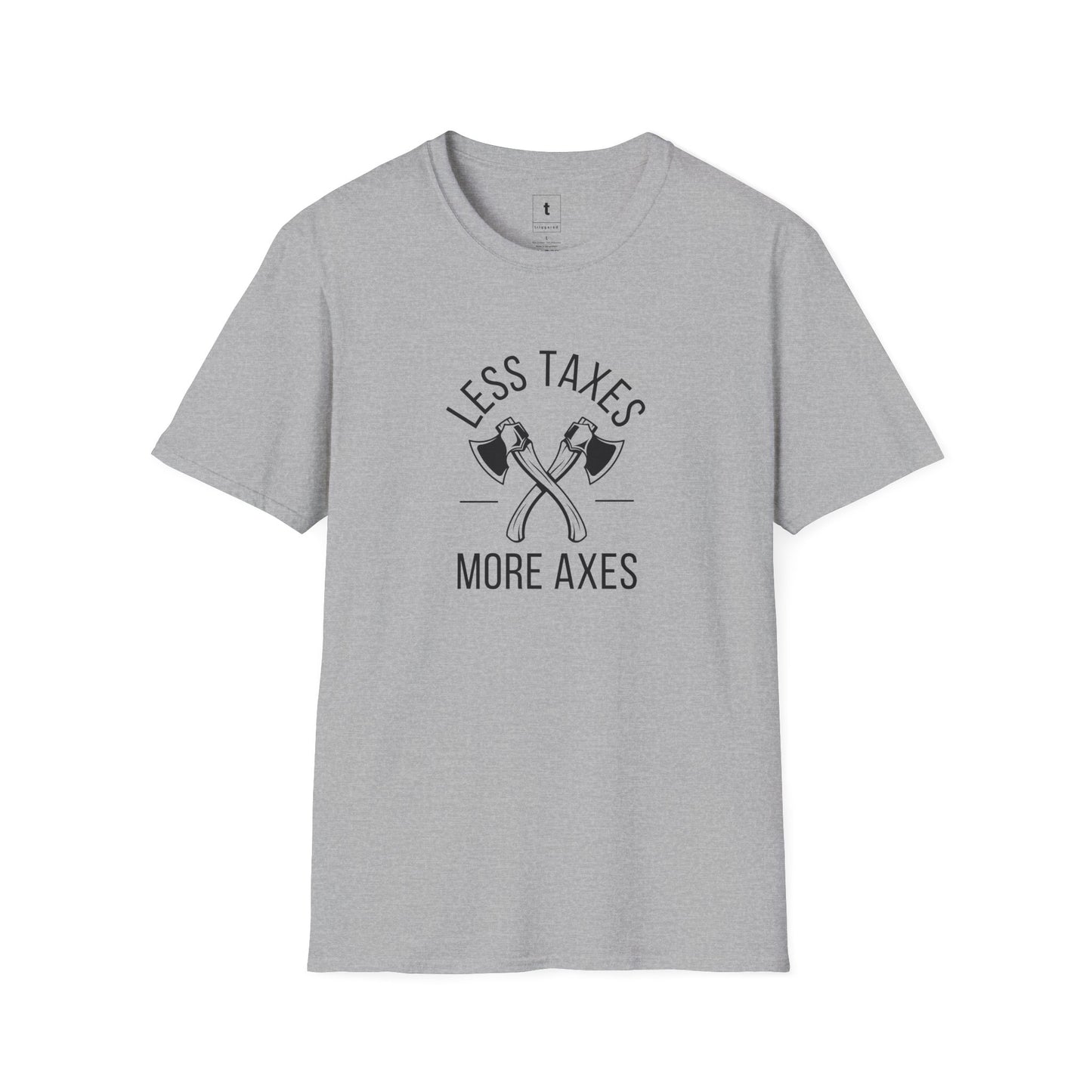 Less Taxes, More Axes Tee