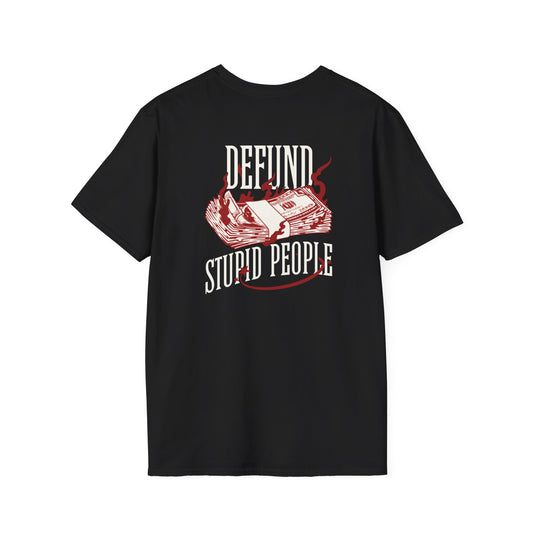 Defund Stupid People Tee