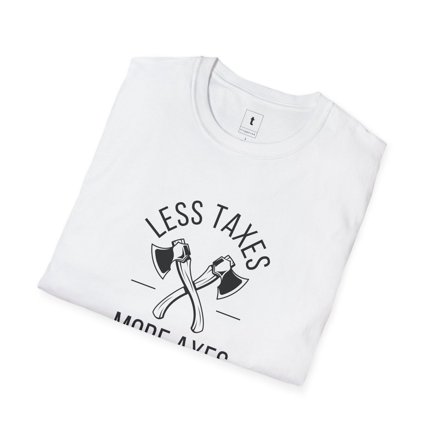 Less Taxes, More Axes Tee